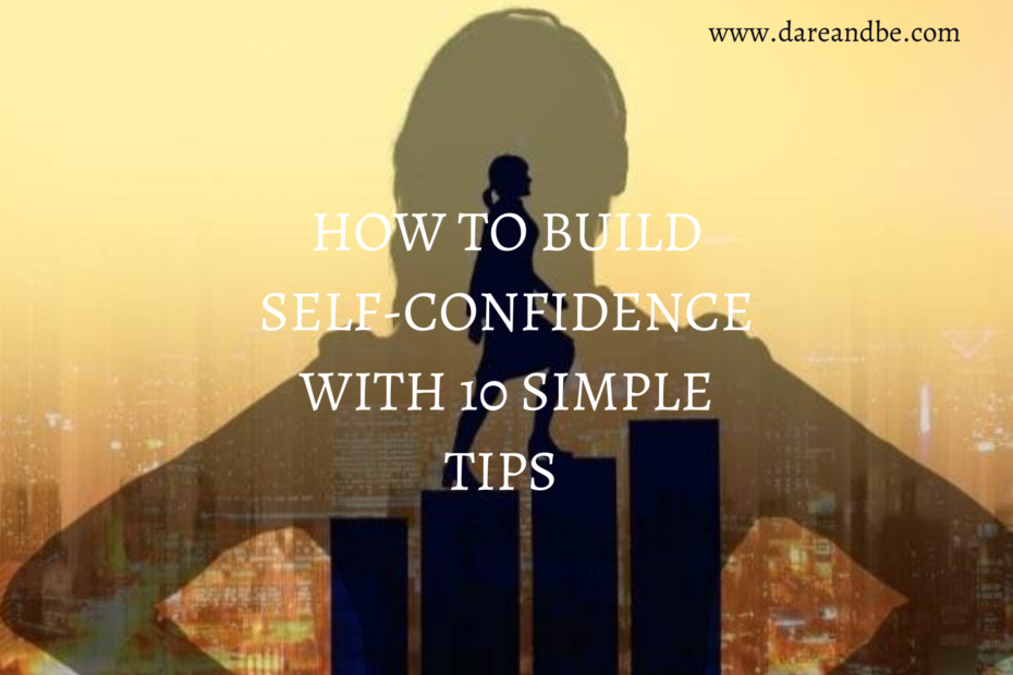 how to build self-confidence with ten simple tips
